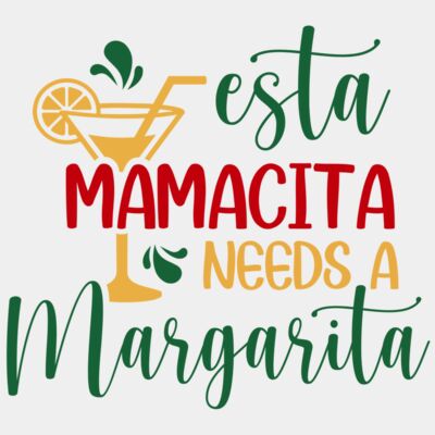 Mamacita needs a margarita - STCM001 Thumbnail
