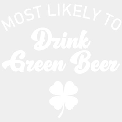 Most likely to drink green beer - STBR040 Thumbnail